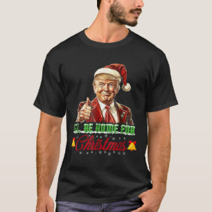 Camiseta Eu Estarei Em Casa Para Papais noeis De Natal Engr