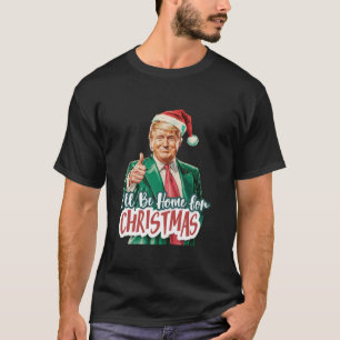 Camiseta Eu estarei em casa para Papais noeis de Natal Engr