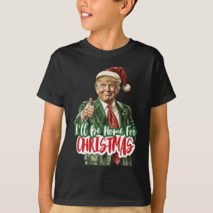 Camiseta Eu estarei em casa para Papais noeis de Natal Trum