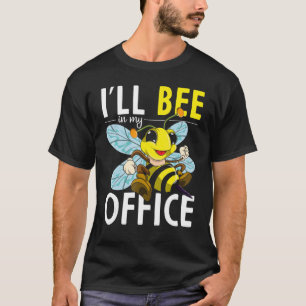 Camiseta Eu Estarei No Meu Escritório De Abelhas Cute Beeke