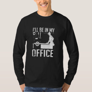 Camiseta Eu Estarei No Meu Escritório De Trabalho Em Madeir