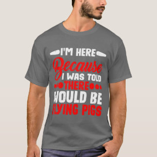 Camiseta Eu Estava Aqui Seria Amigo de Porcos Voadores