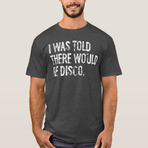 Camiseta Eu estava aqui Seria um menino da música disco ret