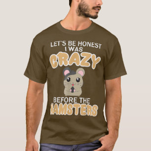 Camiseta Eu Estava Louco Antes Do Animal De Hamsters