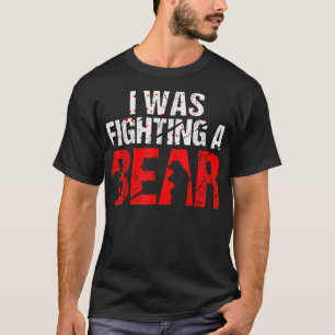 Camiseta Eu estava lutando com um urso