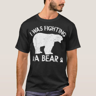 Camiseta Eu estava lutando contra um urso quebrado, urso de