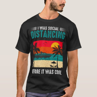 Camiseta Eu estava me distanciando socialmente antes de ser