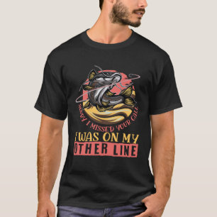 Camiseta Eu Estava Na Minha Outra Linha Pescador