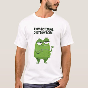 Camiseta Eu Estava Ouvindo Eu Só Não Me Importei Piada Verd