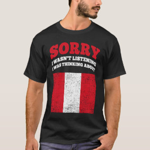 Camiseta Eu Estava Ouvindo Que Estava Pensando Sobre O Peru