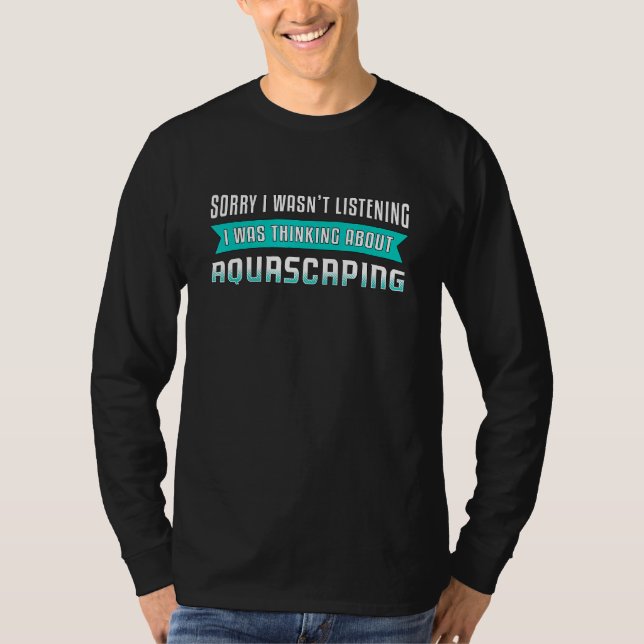 Camiseta Eu Estava Pensando Em Aquascaping Aquarista Vintag (Frente)