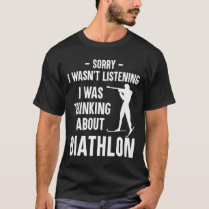 Camiseta Eu Estava Pensando Em Biatlo - Skiing Shoting Bi