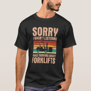 Camiseta Eu Estava Pensando Em Forklifts Forklifts, Operado