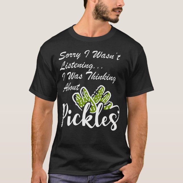 Camiseta Eu Estava Pensando em Picles Frase Engraçada (Frente)