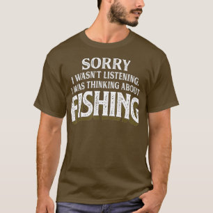 Camiseta Eu estava pensando sobre pescar Presente de Pesca 