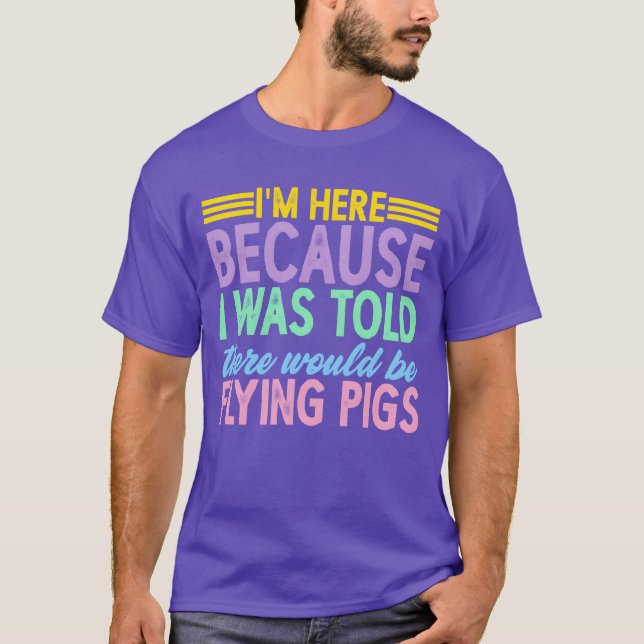Camiseta Eu Estive Aqui Seria Amiga Da Porca Voadora (Frente)