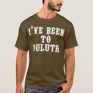 Camiseta Eu estive em Duluth