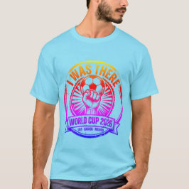 Camiseta Eu estive lá na Copa do Mundo de 2026 - Apoio ao H