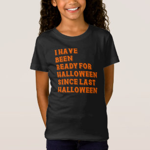 Camiseta Eu estive pronto para o Dia das Bruxas