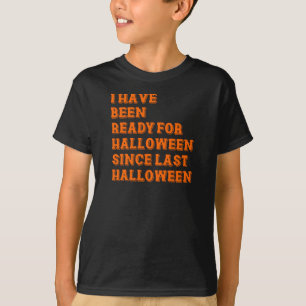 Camiseta Eu estive pronto para o Dia das Bruxas