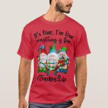 Camiseta Eu Estou Bem Tudo É Um Bom Professor Life Gnomo Xm<br><div class="desc">Estou Bem,  Está Tudo Bem,  O Professor Life Gnomos Xmas Lights.</div>