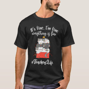 Camiseta Eu Estou Bem Tudo Está Bem Professor A Vida Gata C