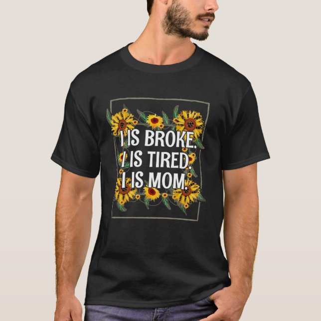 Camiseta Eu estou cansado e mãe Mamãe Humor Sarca (Frente)
