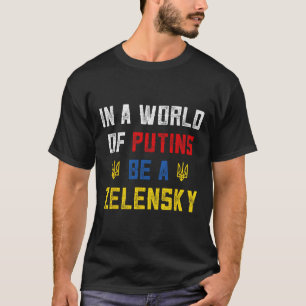 Camiseta Eu Estou Com a Ucrânia Em Um Mundo De Putins Seja
