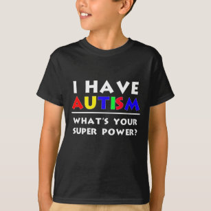 Camiseta Eu estou com o autismo. Que é seu poder super?