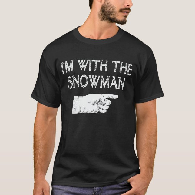 Camiseta Eu estou com o boneco de neve combinando com a fan (Frente)