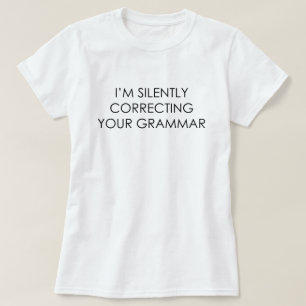 Camiseta Eu ESTOU CORRIGINDO SILENCIOSAMENTE SUA GRAMÁTICA