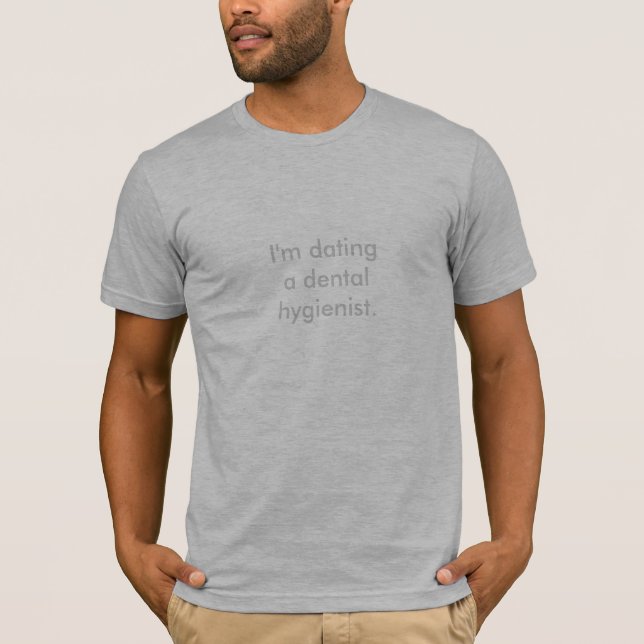 Camiseta Eu estou datando um higienista dental (Frente)