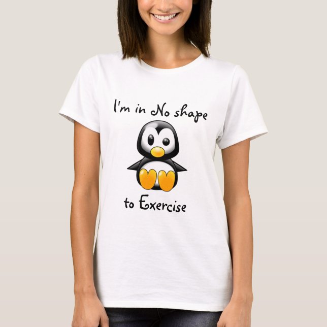 Camiseta Eu estou em nenhuma forma a exercitar (Frente)