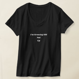 Camiseta Eu estou envelhecendo não