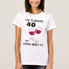 Camiseta Eu estou girando 40 e wining sobre ele t-shirt