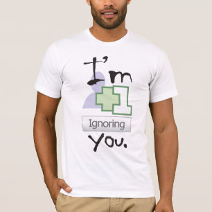 Camiseta Eu estou ignorando-o