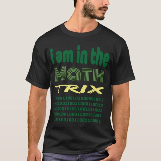 Camiseta Eu estou na ideia do trix matemático para o humor  (Frente)