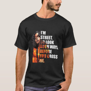 Camiseta Eu Estou Na Rua Então Olhe As Duas Maneiras Antes