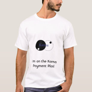 Camiseta Eu estou no plano de pagamentos das karmas!