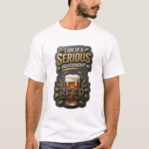 CAMISETA EU ESTOU NUM RELACIONAMENTO SÉRIO COM CERVEJA