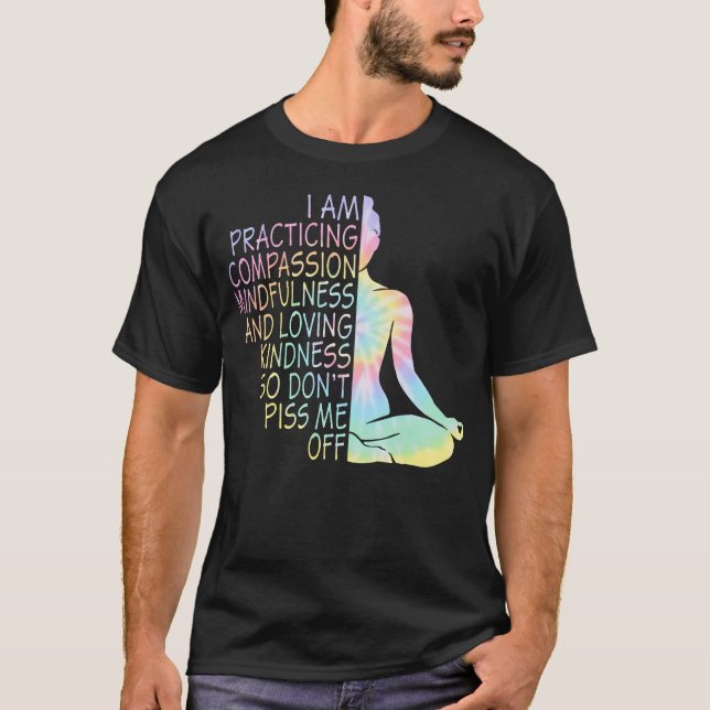 Camiseta Eu Estou Praticando Compassividade Mindfulness Yog (Frente)