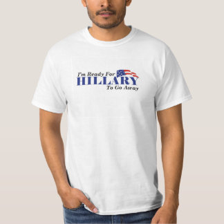 Camiseta Eu estou pronto para que Hillary parta!