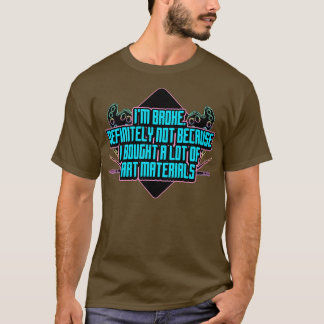 Camiseta Eu Estou Quebrado, Não Porque Eu Comprei Muito