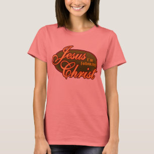 Camiseta Eu estou seguindo o Jesus Cristo