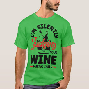 Camiseta Eu Estou Silenciosamente A Julgar O Vinho Que Teu