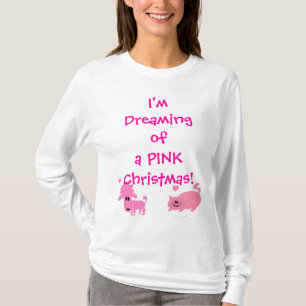 Camiseta Eu estou sonhando de um Natal cor-de-rosa!