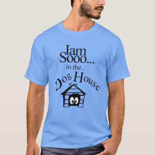 Camiseta Eu estou tão na casa de cachorro