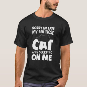 Camiseta Eu Estou Tarde Meu Gato Dormia Em Mim Gato Balinês