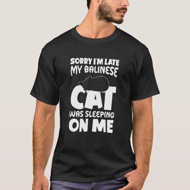 Camiseta Eu Estou Tarde Meu Gato Dormia Em Mim Gato Balinês (Frente)