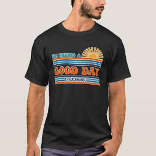 Camiseta Eu estou tendo um bom dia Não estrague a pedra